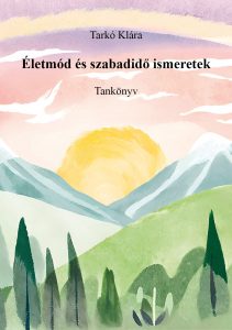 Tarko Klara - Eletmod es szabadido ismeretek TK borito_web